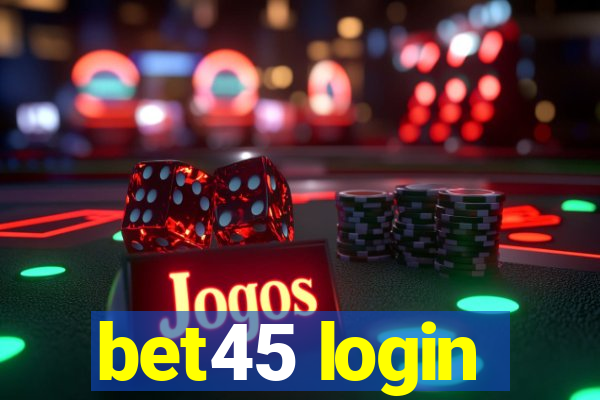 bet45 login
